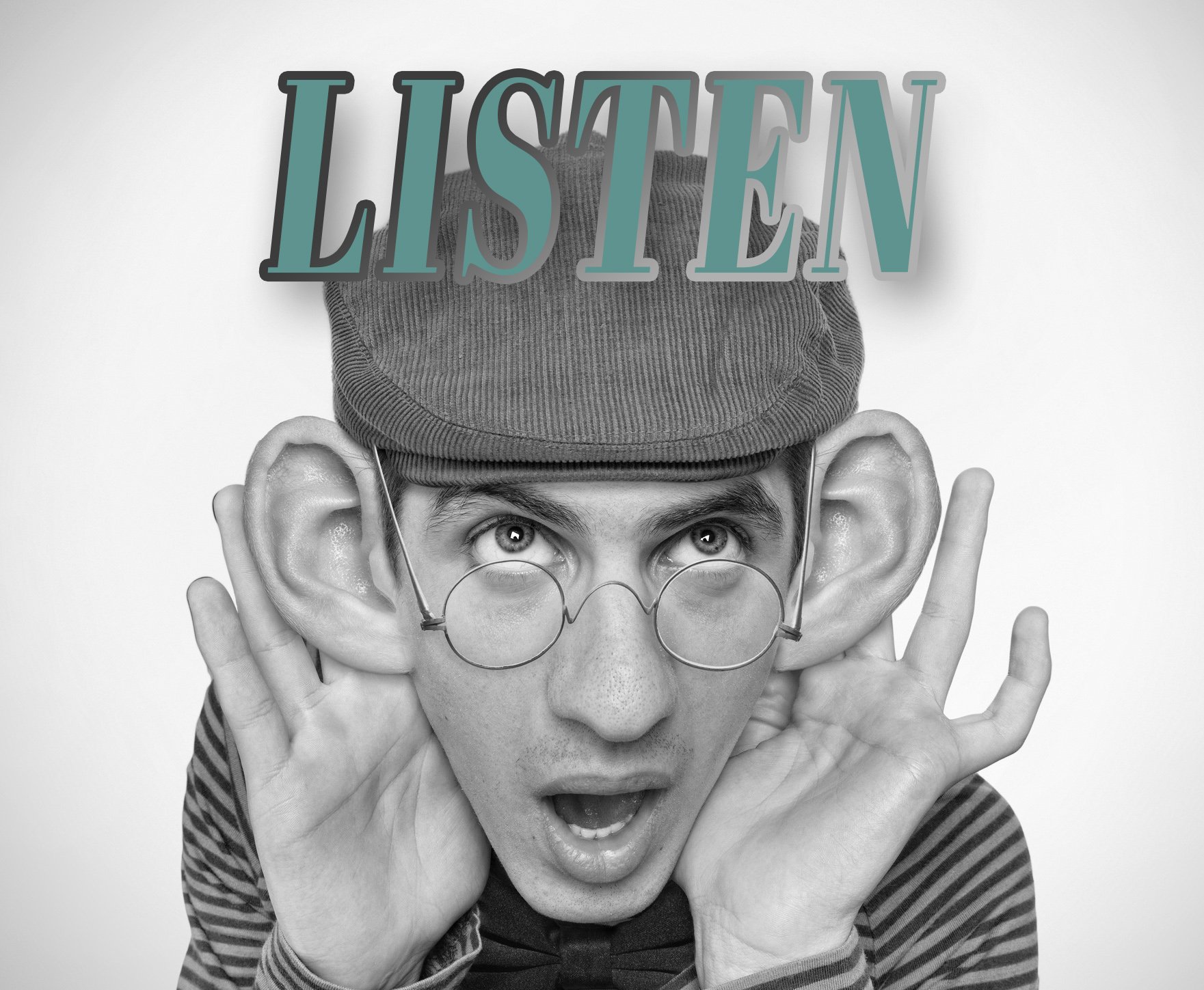 A black and white photo of a man wearing glasses and a hat with his hands on his ears, the word LISTEN above him