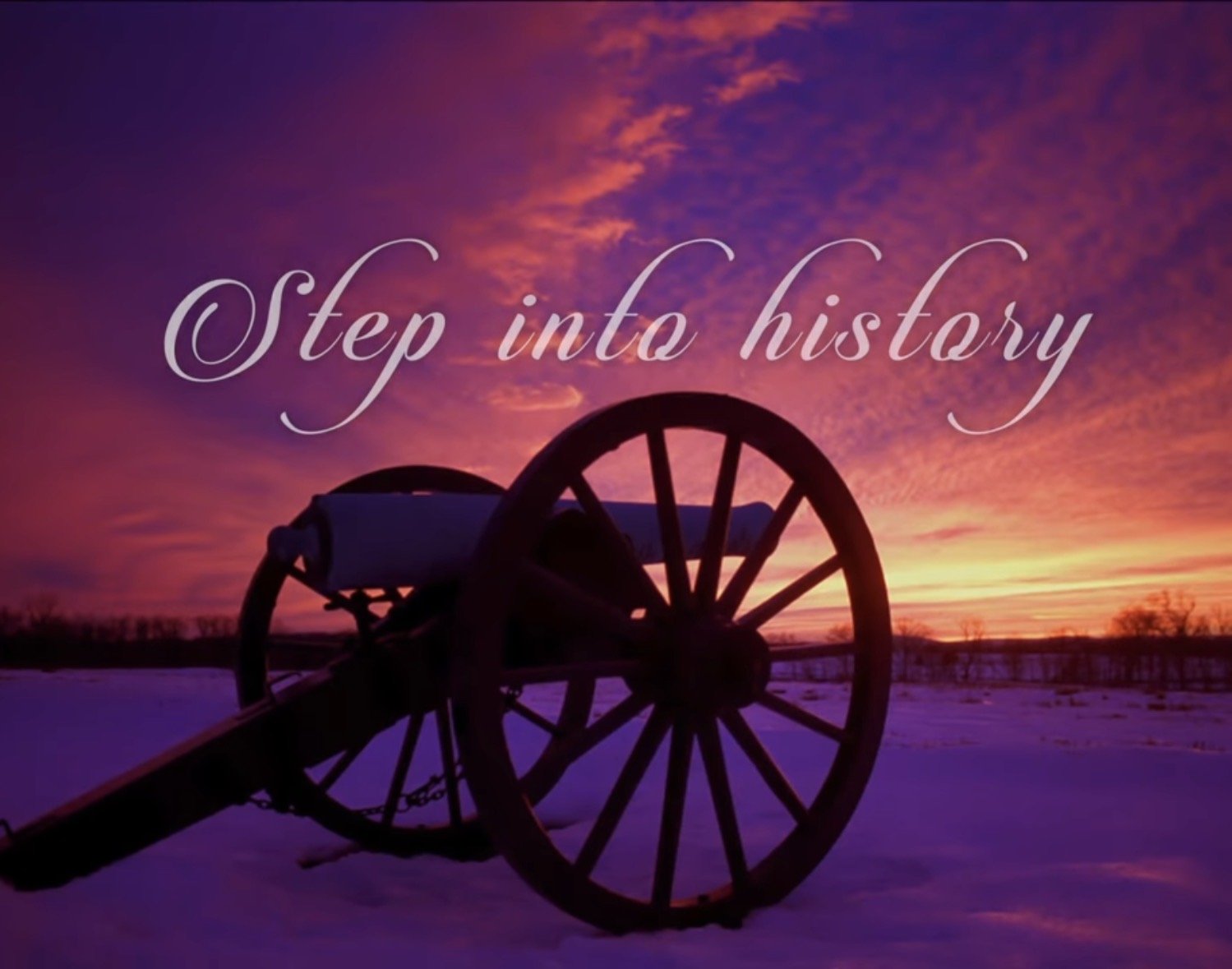 A cannon on a snowy field with a sunset in the background and the words 'Step into history' written above it